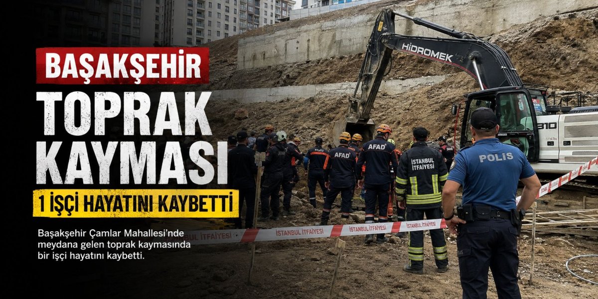 Başakşehir'de Toprak Kayması Faciası: Bir İşçi Hayatını Kaybetti, Bir İşçi Yaralandı