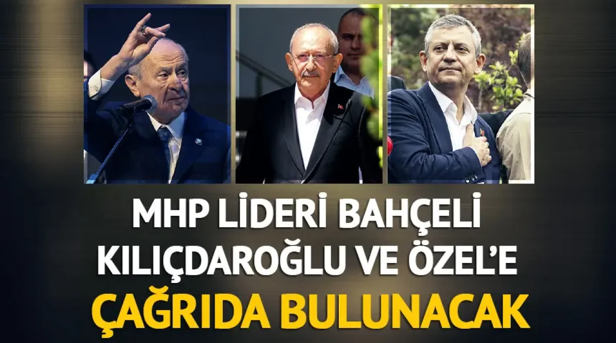 Bahçeli’den Kılıçdaroğlu ve Özgür Özel’e “Tarihi Çağrı” Mesajı