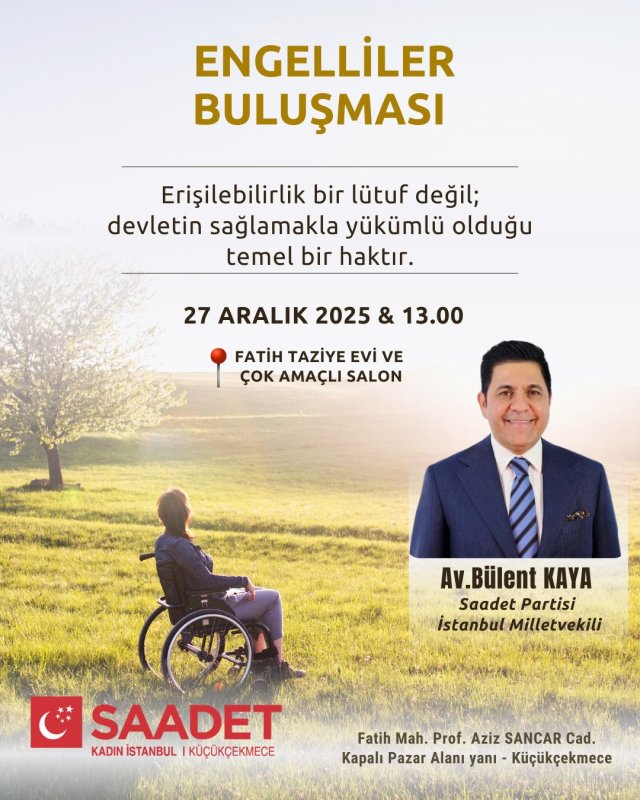 Saadet Partisi İstanbul Milletvekili Bülent Kaya Cumartesi Küçükçekmece’ye Geliyor