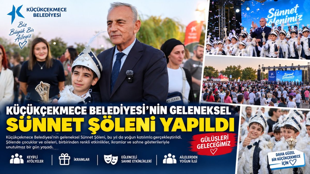 KÜÇÜKÇEKMECE’DE GELENEKSEL SÜNNET ŞÖLENİ COŞKUYLA GERÇEKLEŞTİRİLDİ