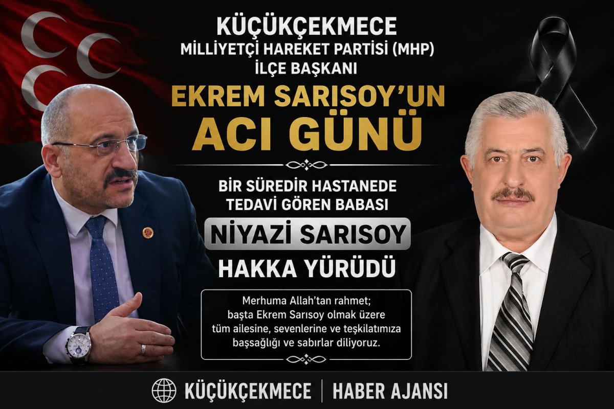 Küçükçekmece’de Büyük Üzüntü: Niyazi Sarısoy Hayatını Kaybetti