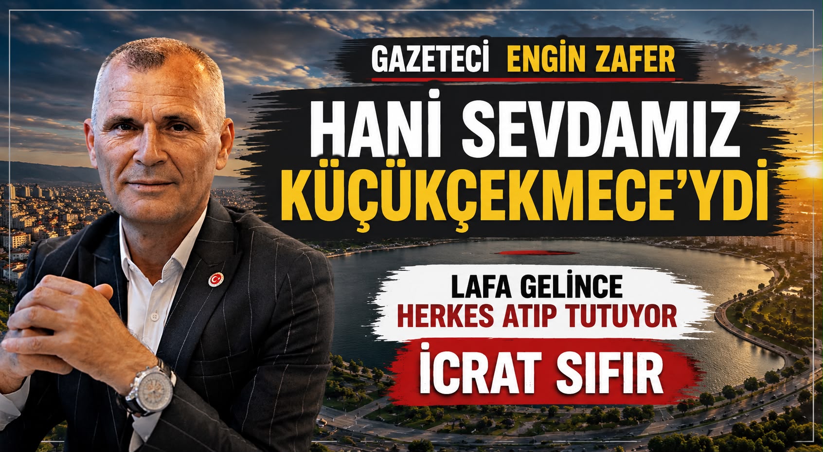 Hani Sevdamız Küçükçekmece'ydi?