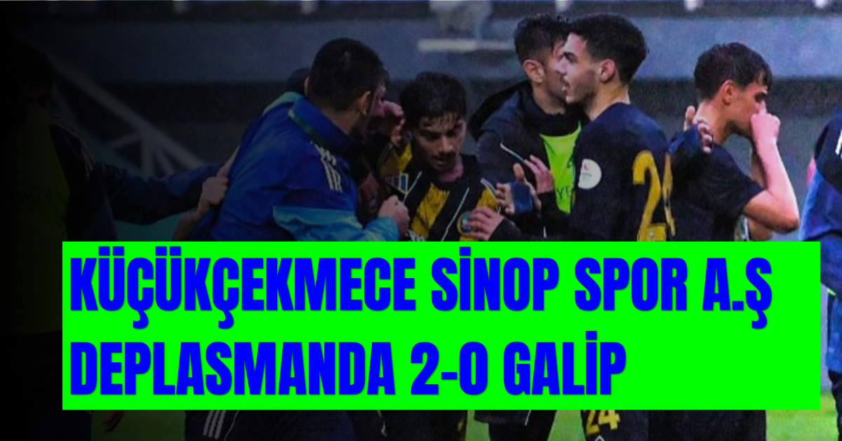 Küçükçekmece Sinopspor A.Ş Durmuyor! Zorlu Bursa Deplasmanından 2-0’lık Zaferle Döndü