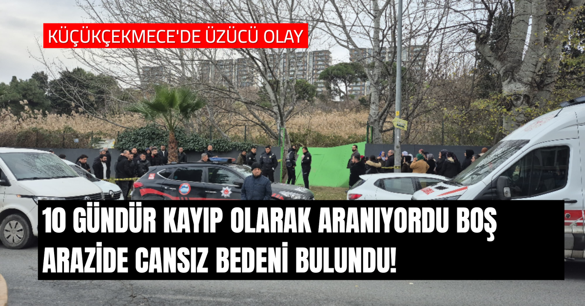 ????  Küçükçekmece’de 10 Gündür Kayıp Olarak Aranan Enes ALDUM Ölü Bulundu