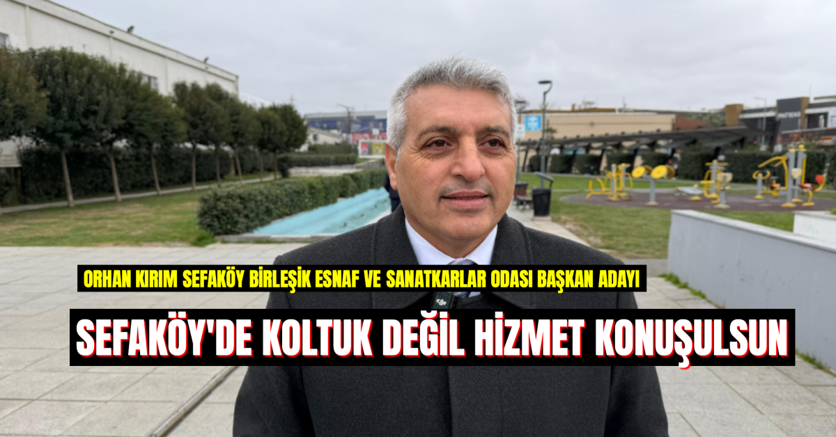 Sefaköy’de değişim mesajı: “Artık koltuk değil, hizmet konuşulsun”