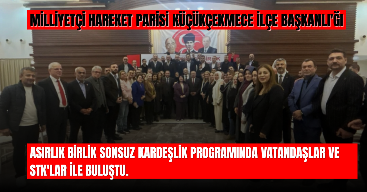 MHP Küçükçekmece’den Birlik Beraberlik  Mesajı