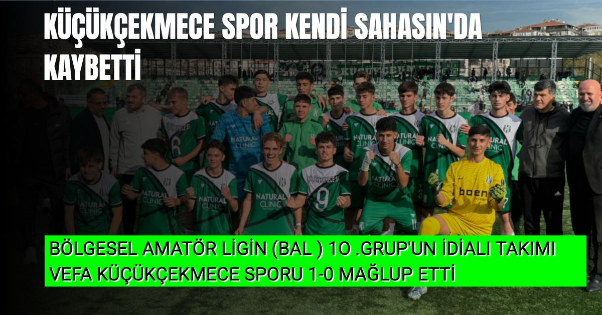 Vefa, Deplasmanda Küçükçekmecespor’u 1-0 Mağlup Etti Yeşil-Beyazlılar Kritik Galibiyetle Nefes Aldı