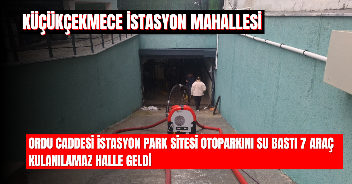 Küçükçekmece’de Sağanak Yağış Otoparkı Sular Altında Bıraktı