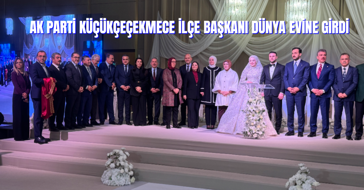 AK Parti Küçükçekmece İlçe Başkanı Emin Kaan Kaya Dünyaevine Girdi