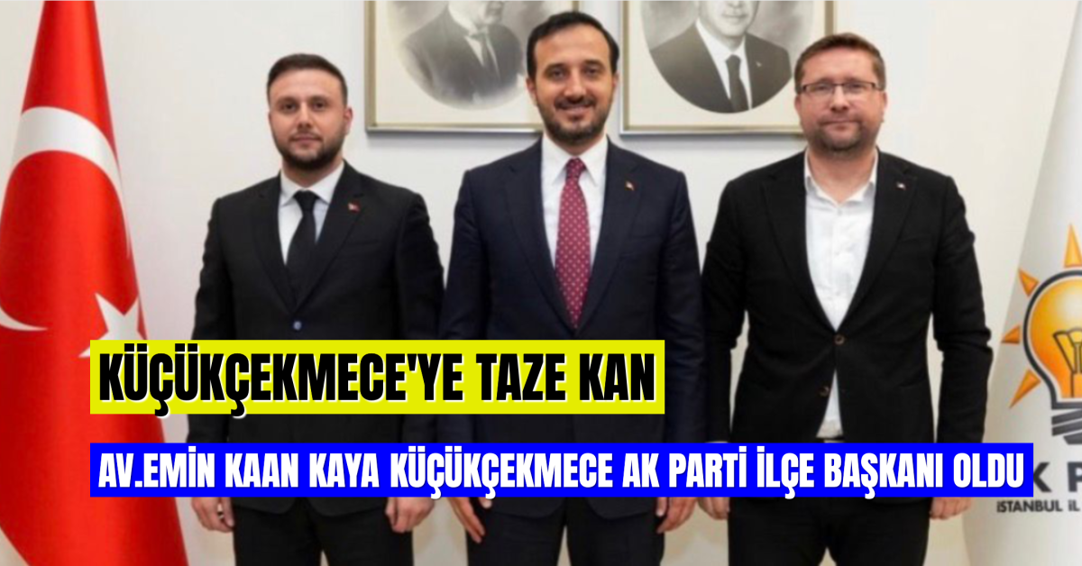 AK Parti Küçükçekmece’de İlçe Başkanı Ataması Yapıldı