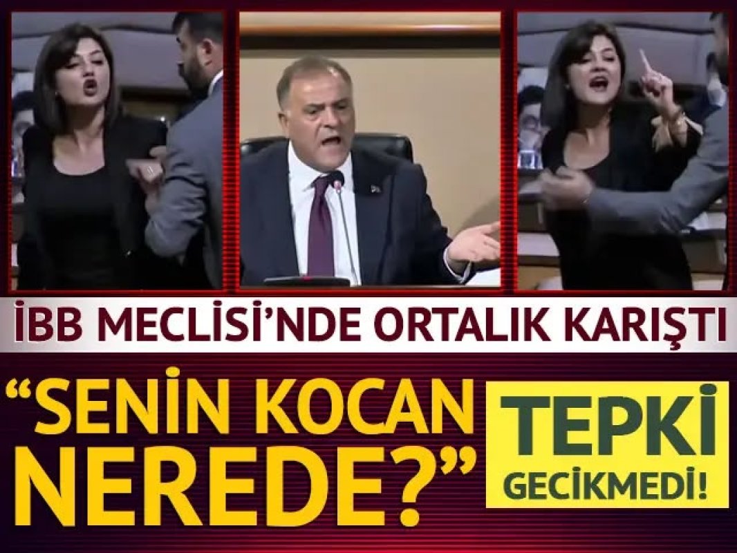 İBB Meclisi’nde tansiyon yükseldi! “Kocan nerede?” sözleri ortalığı karıştırdı