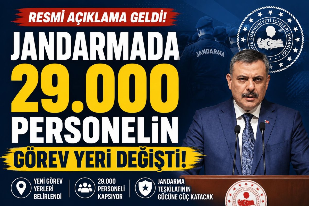 Jandarma  Teşkilatında Büyük Atama Hareketliliği: 29 Bin 353 Personelin Görev Yeri Değişti
