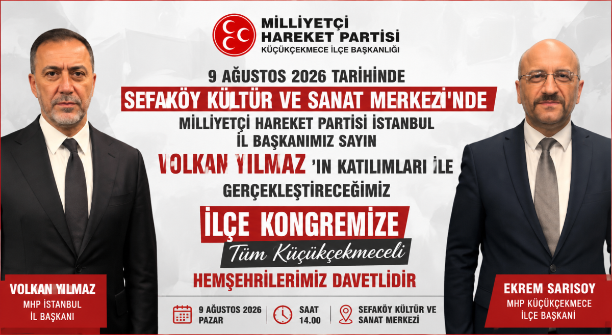 MHP Küçükçekmece'den Kongre Daveti: Volkan Yılmaz Sefaköy'de Partililerle Buluşacak