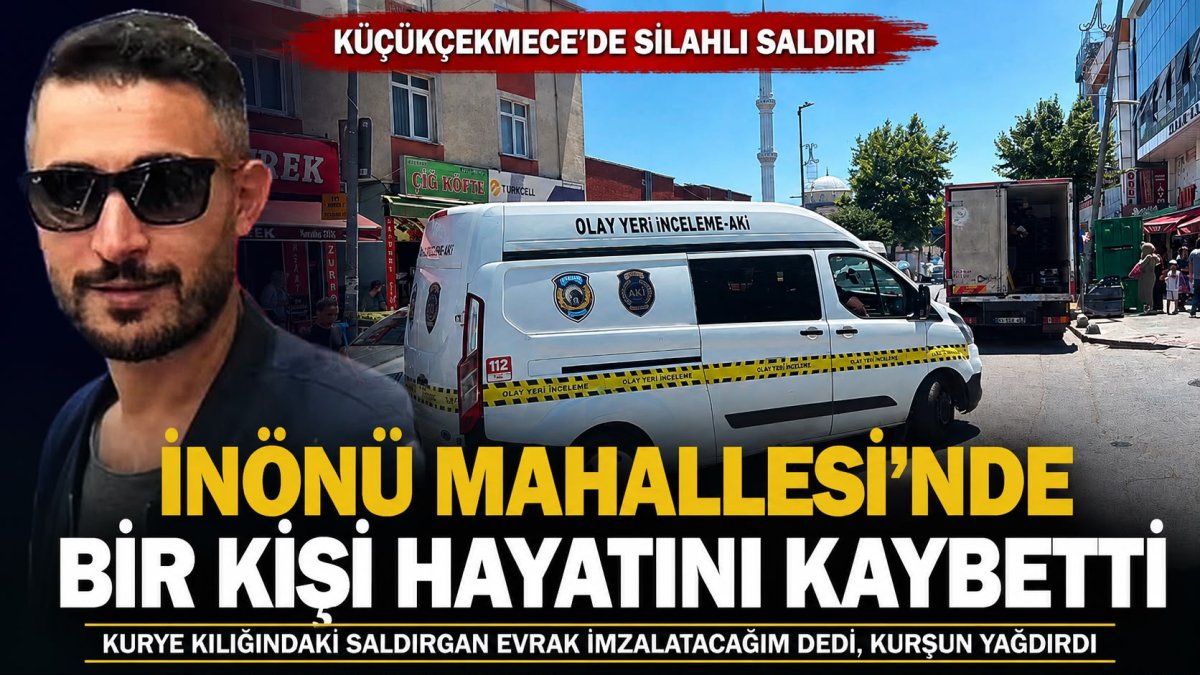 Küçükçekmece’de Telefoncuya Kurye Kılığında Silahlı Saldırı: 1 Kişi Hayatını Kaybetti