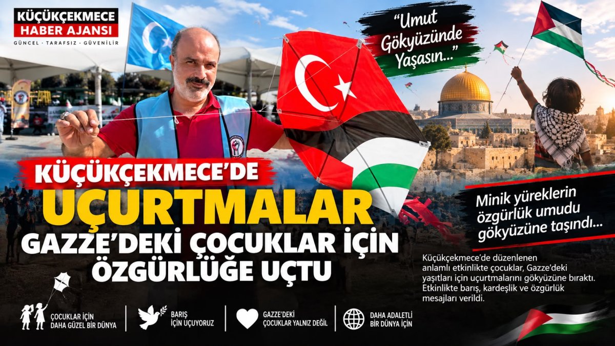 KÜÇÜKÇEKMECE’DE GAZZE’DEKİ ÇOCUKLAR İÇİN UÇURTMA ETKİNLİĞİ