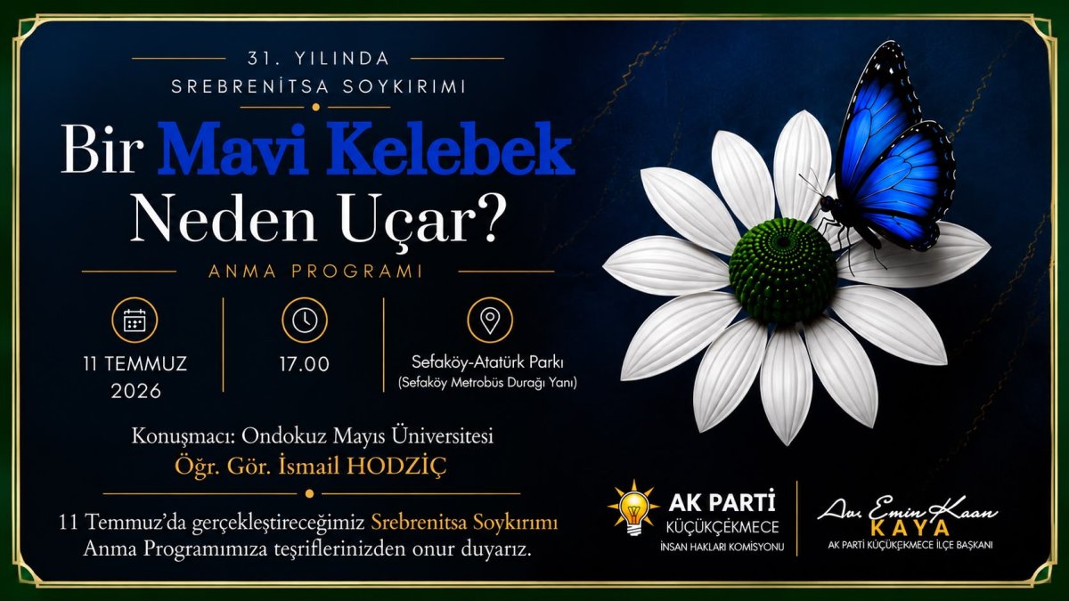 AK Parti Küçükçekmece İlçe Başkanlığı'ndan Srebrenitsa Soykırımı Anma Programı