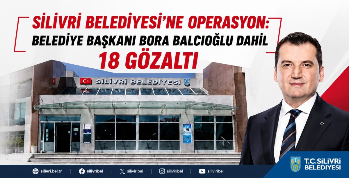 Silivri Belediyesi’ne Operasyon: Belediye Başkanı Bora Balcıoğlu Dahil 18 Şüpheli Hakkında Gözaltı Kararı