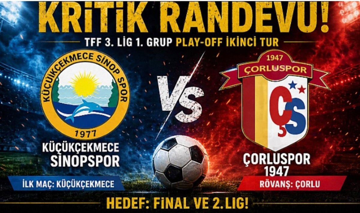 KRİTİK EŞLEŞMEDE GERİ SAYIM BAŞLADI: KÜÇÜKÇEKMECE SİNOPSPOR İLE ÇORLUSPOR 1947 FİNAL YOLUNDA KARŞI KARŞIYA