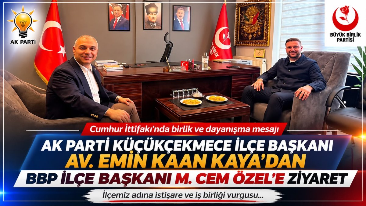 AK Parti İlçe Başkanı Emin Kaan Kaya'dan BBP Küçükçekmece İlçe Başkanlığına Ziyaret